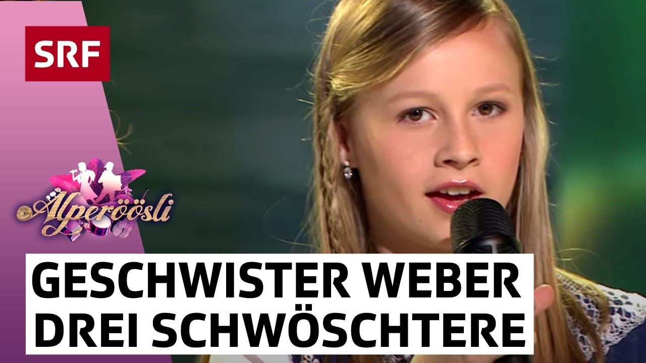 Geschwister Weber: Drei Schwöschtere | Alperöösli | SRF