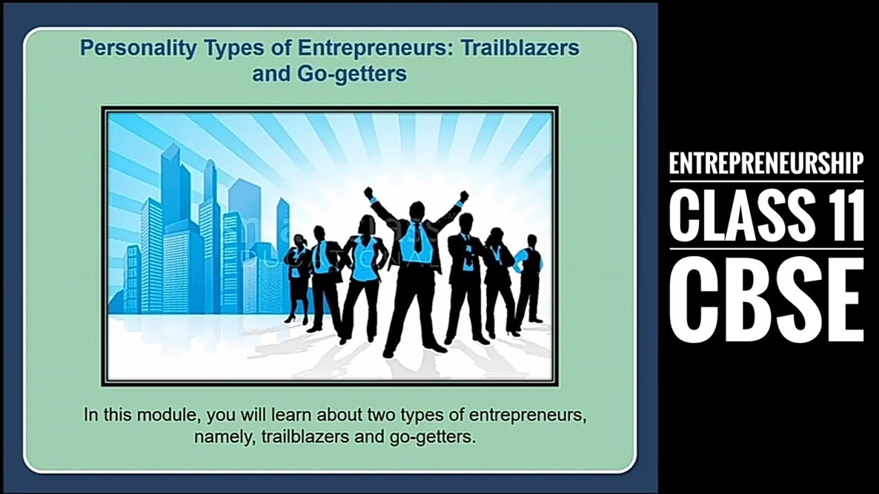 Personality Types of Entrepreneurs : Trailblazers & Go-getters | Entrepreneurship Class 11 - CBSE