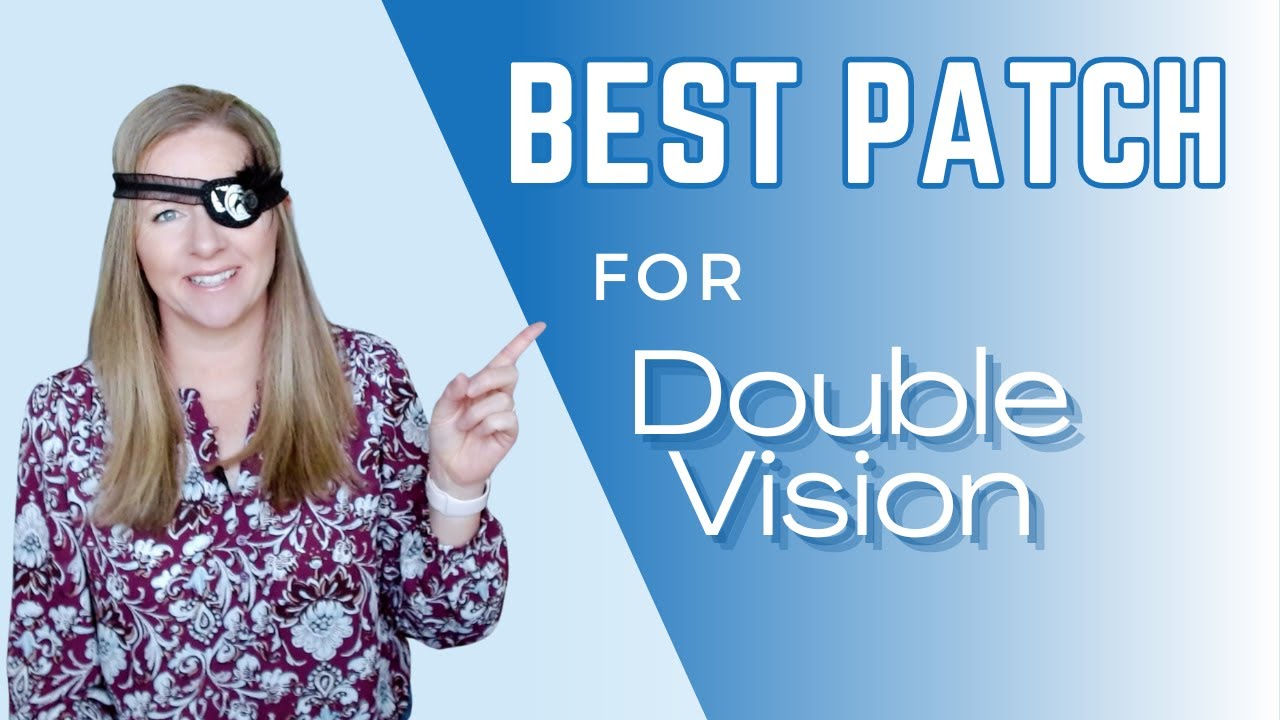 Best Patch and Options for Double Vision after Head Injury