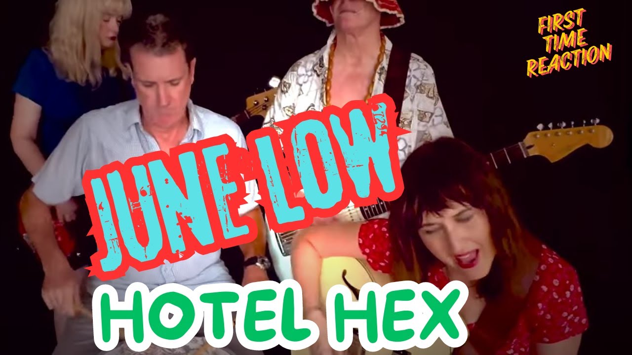 JUNE LOW | HOTEL HEX | FIRST TIME REACTION