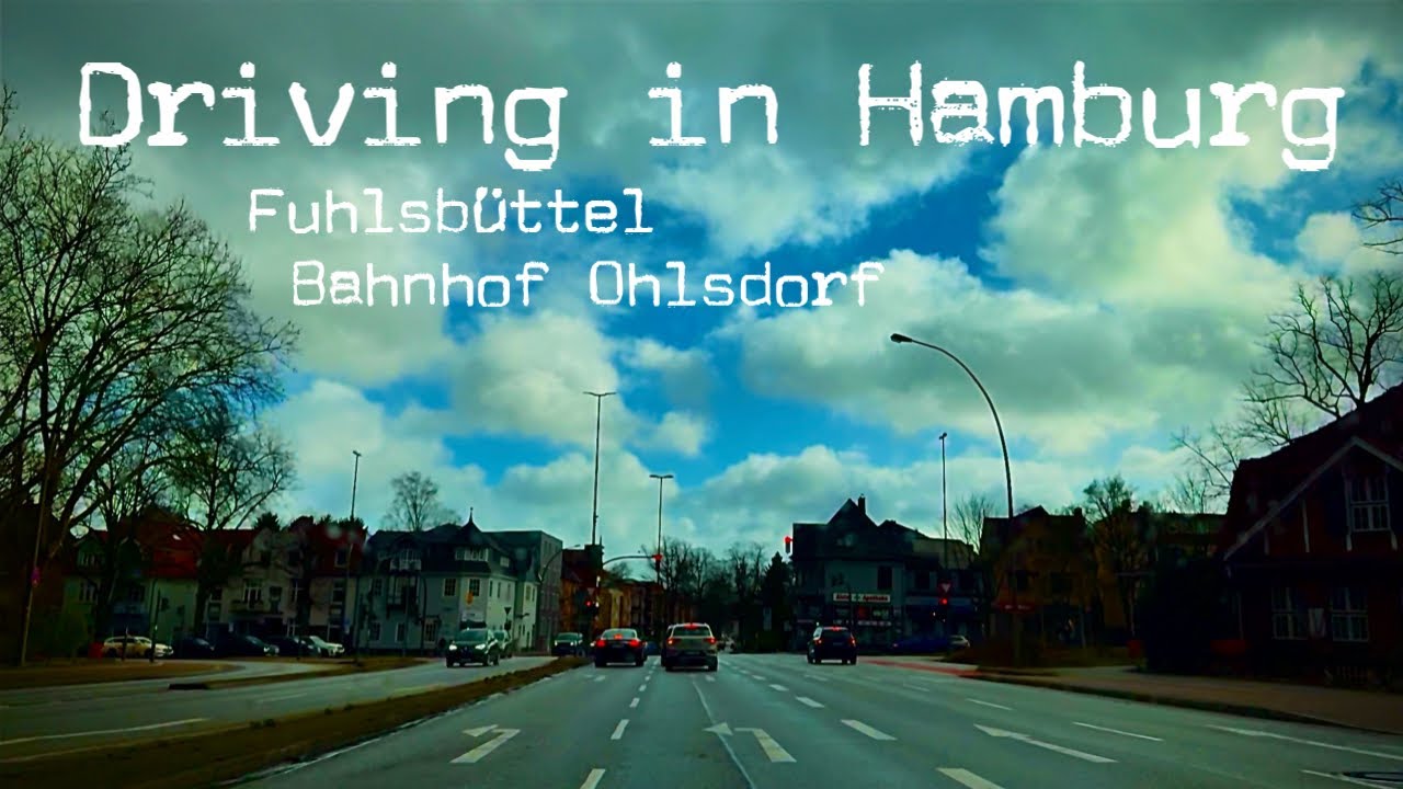 DRIVING IN HAMBURG *[FUHLSB&Uuml;TTEL ➡️ BAHNHOF OHLSDORF]**[4K]'