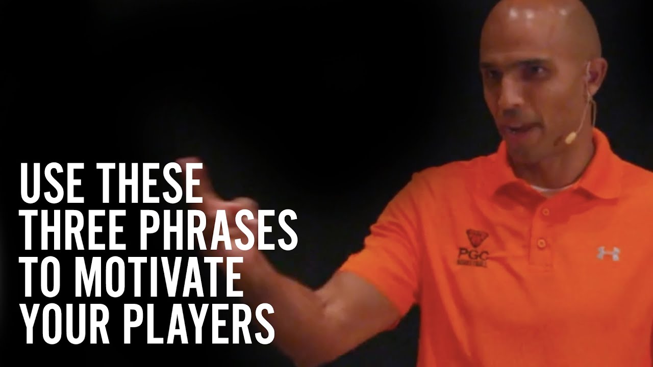 Use these 3 phrases to motivate your players.