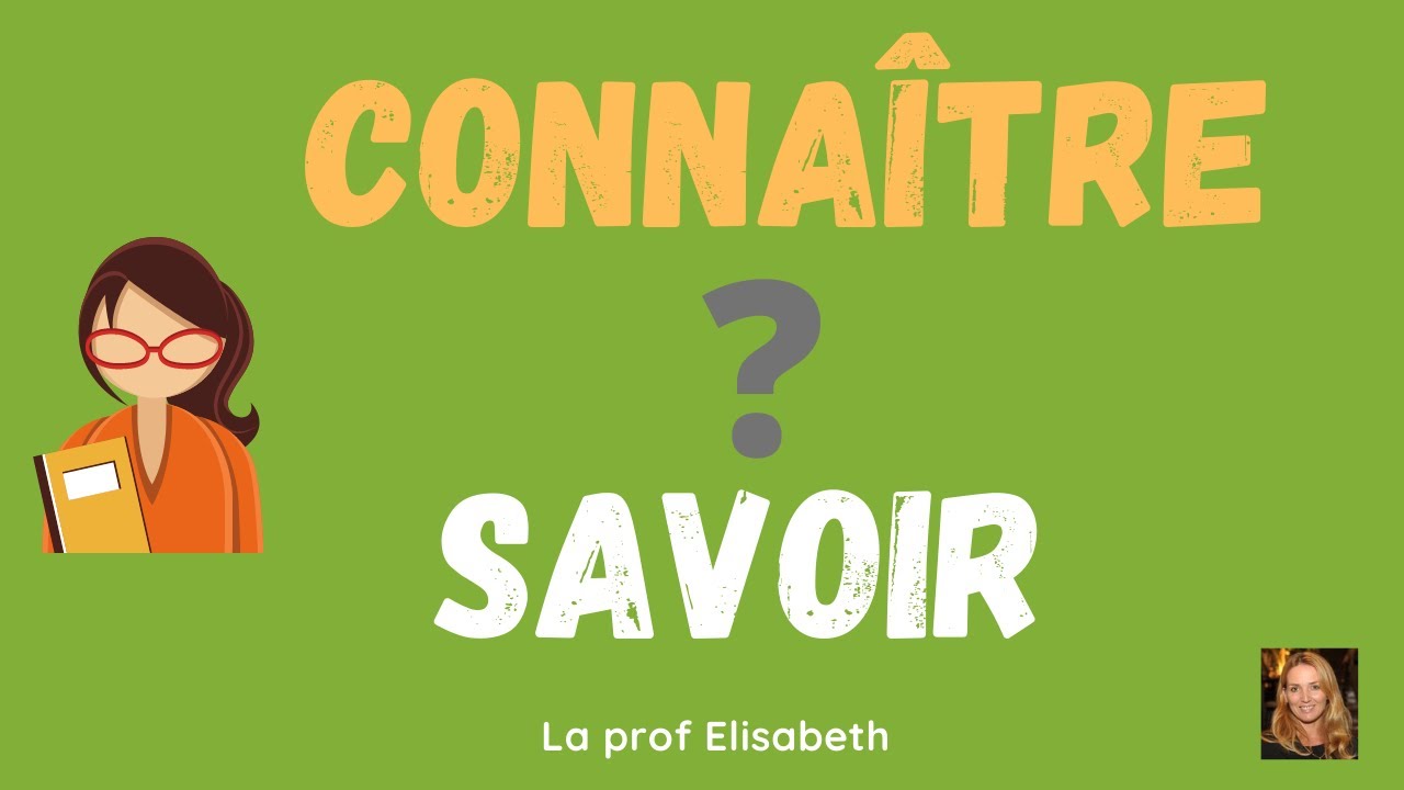 Quelle diff&eacute;rence entre connaitre et savoir? FLE