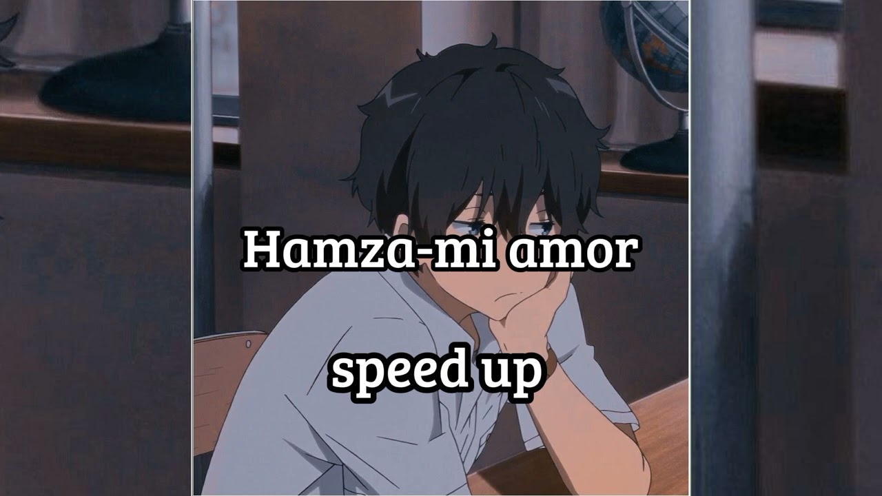 Hamza-mi amor[Speed Song]