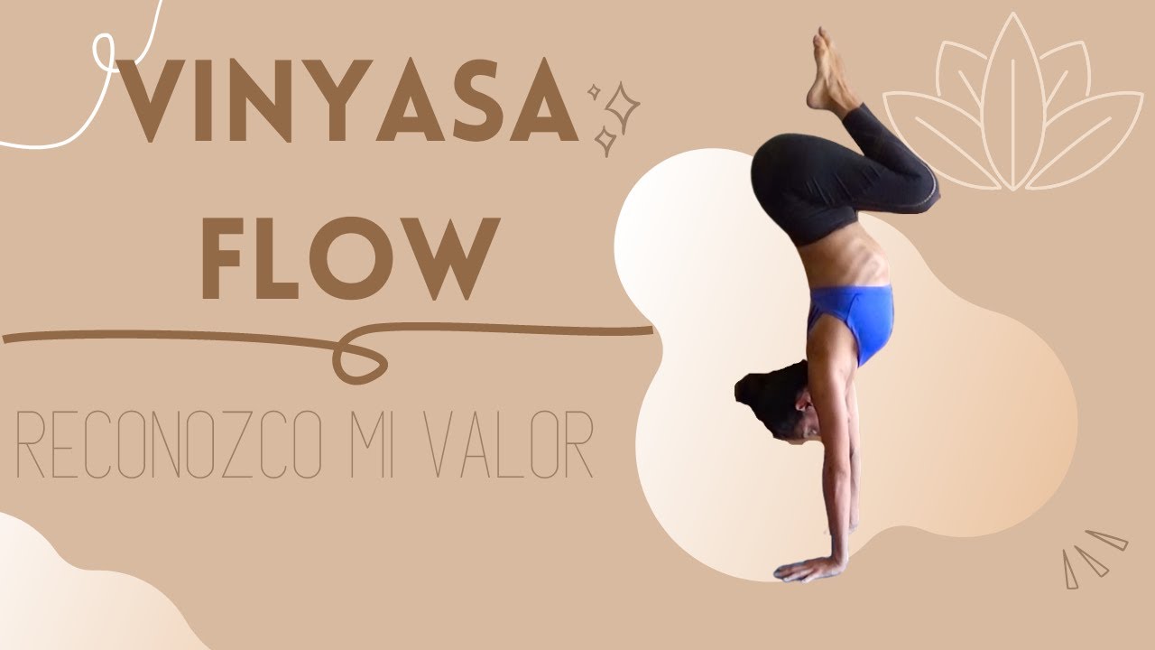 Vinyasa Flow – Reconozco mi valor