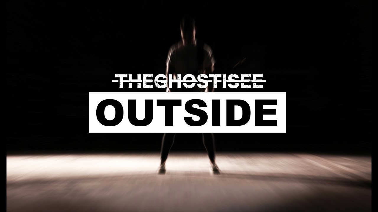 The Ghost I See - OUTSIDE (Official Music Video)