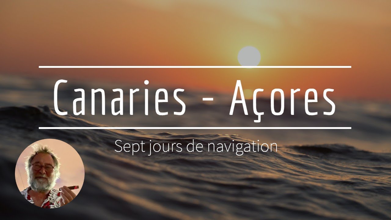 Traversée des Canaries aux Açores