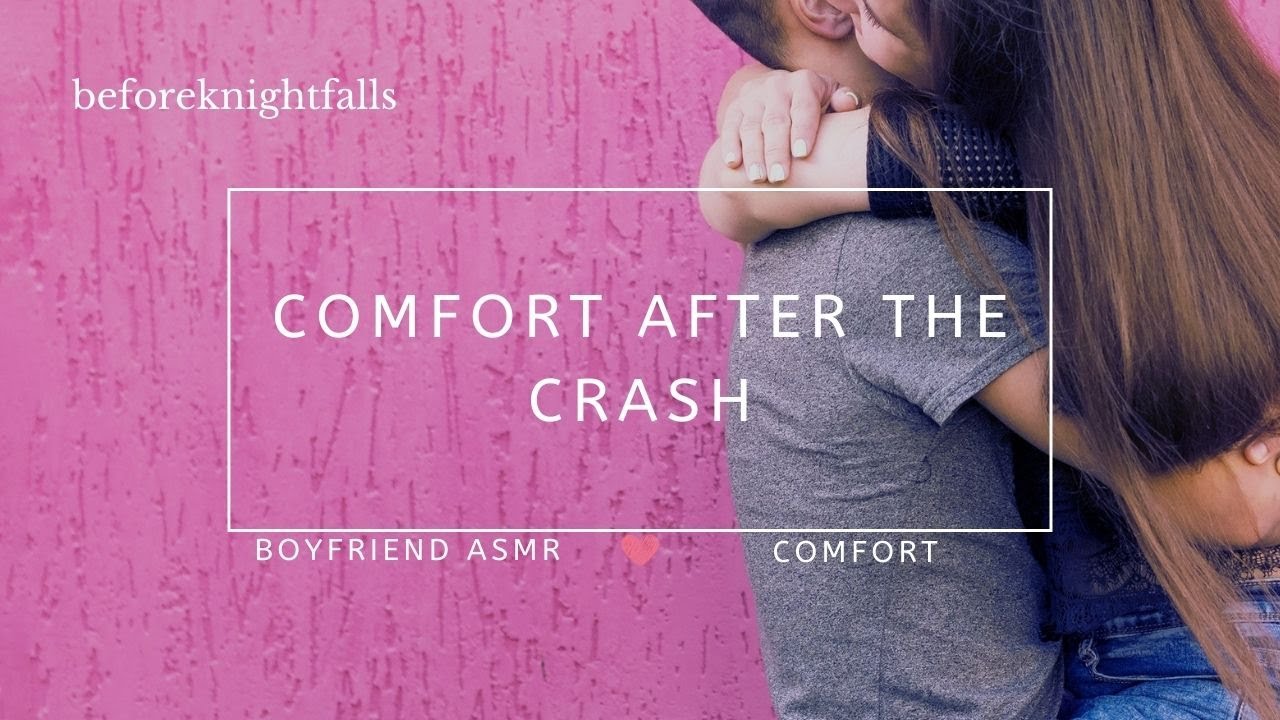 ASMR: comfort after the crash