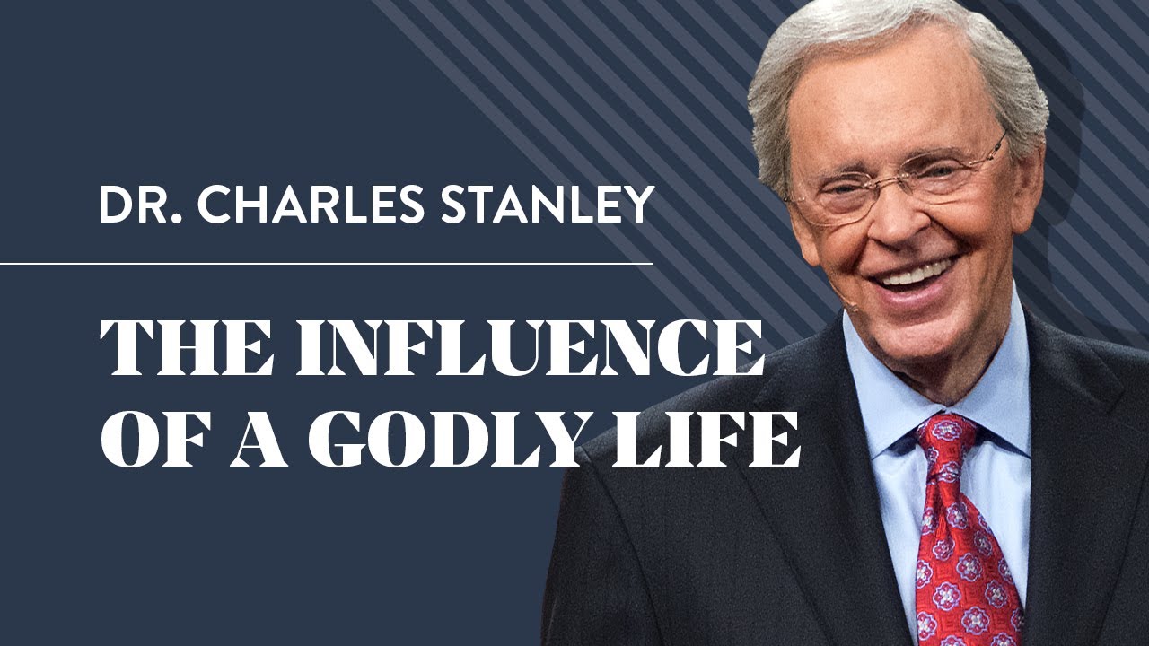 The Influence of a Godly Life – Dr. Charles Stanley and Andy Stanley