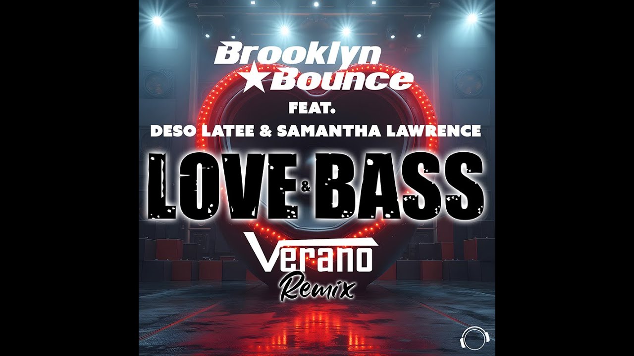 Brooklyn Bounce feat. Deso Latee & Samantha Lawrence - Love & Bass (Verano Remix)