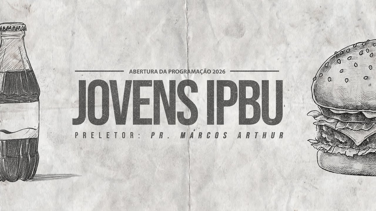 FESTIVAL DE HAMBÚRGUER: Culto de Jovens IPBU - Abertura 2026