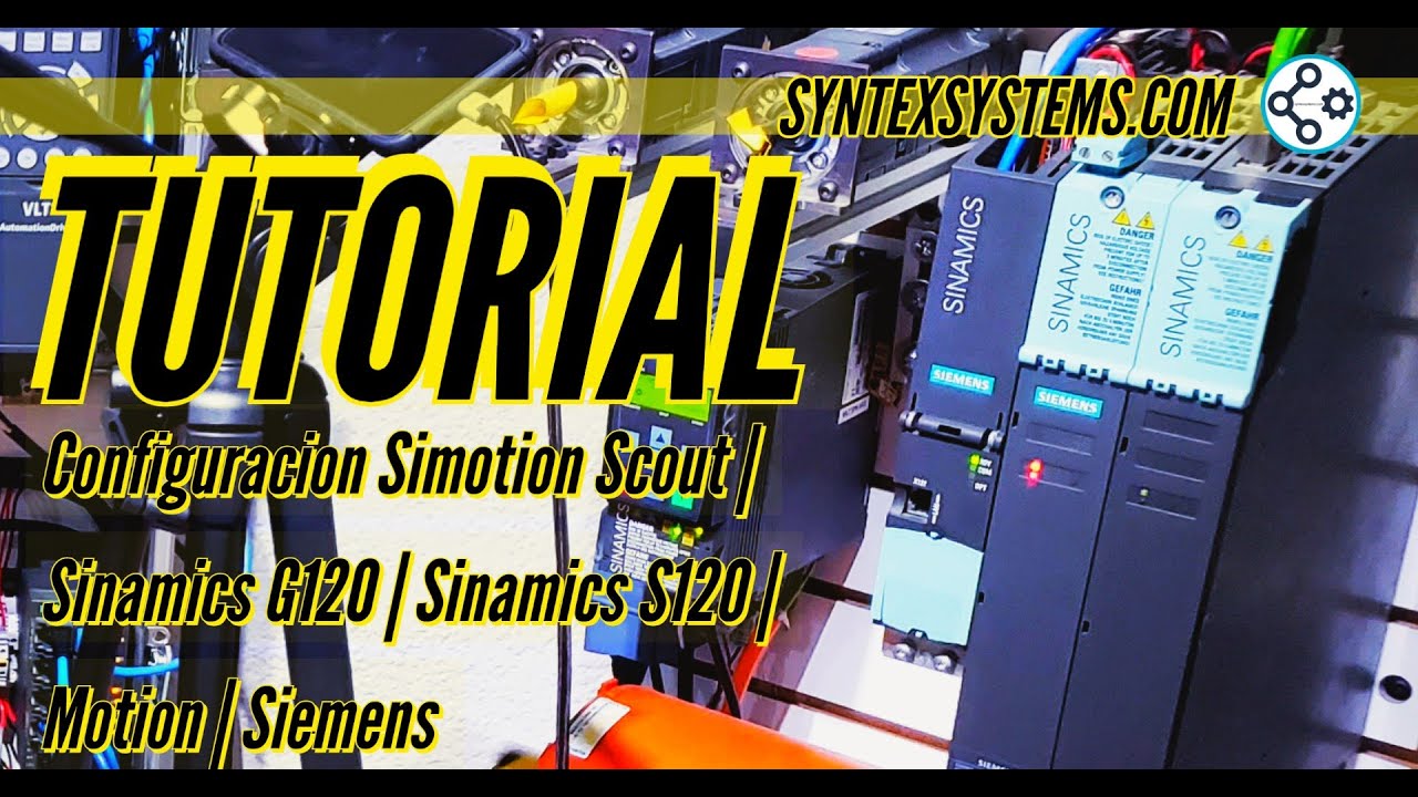 Configuracion Simotion Scout | Sinamics G120 | Sinamics S120 | Motion | Siemens