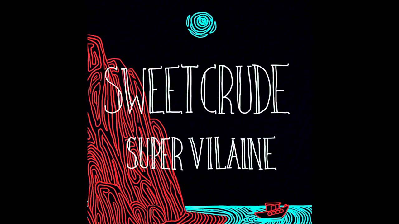 Sweet Crude - Parlez-Nous à Boire
