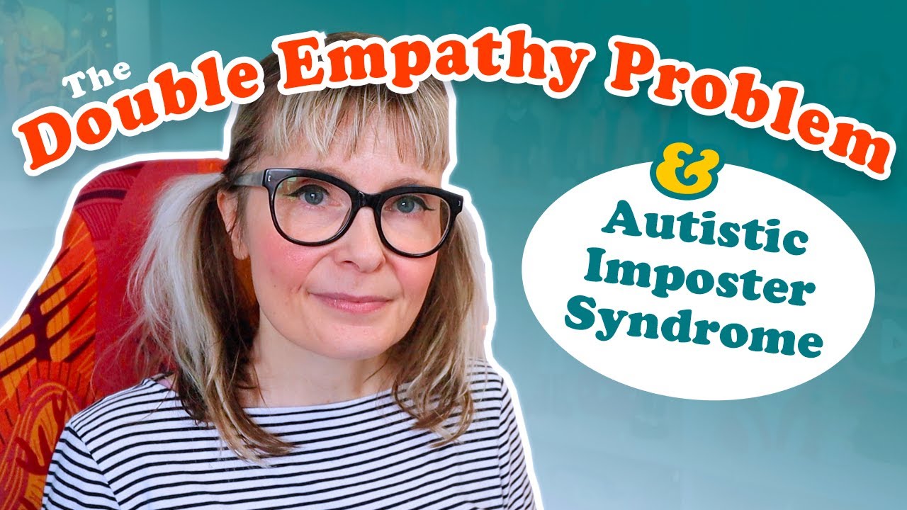 How The DOUBLE EMPATHY PROBLEM *Finally* Sorted Out My Imposter Syndrome (Late Diagnosed Autistic)