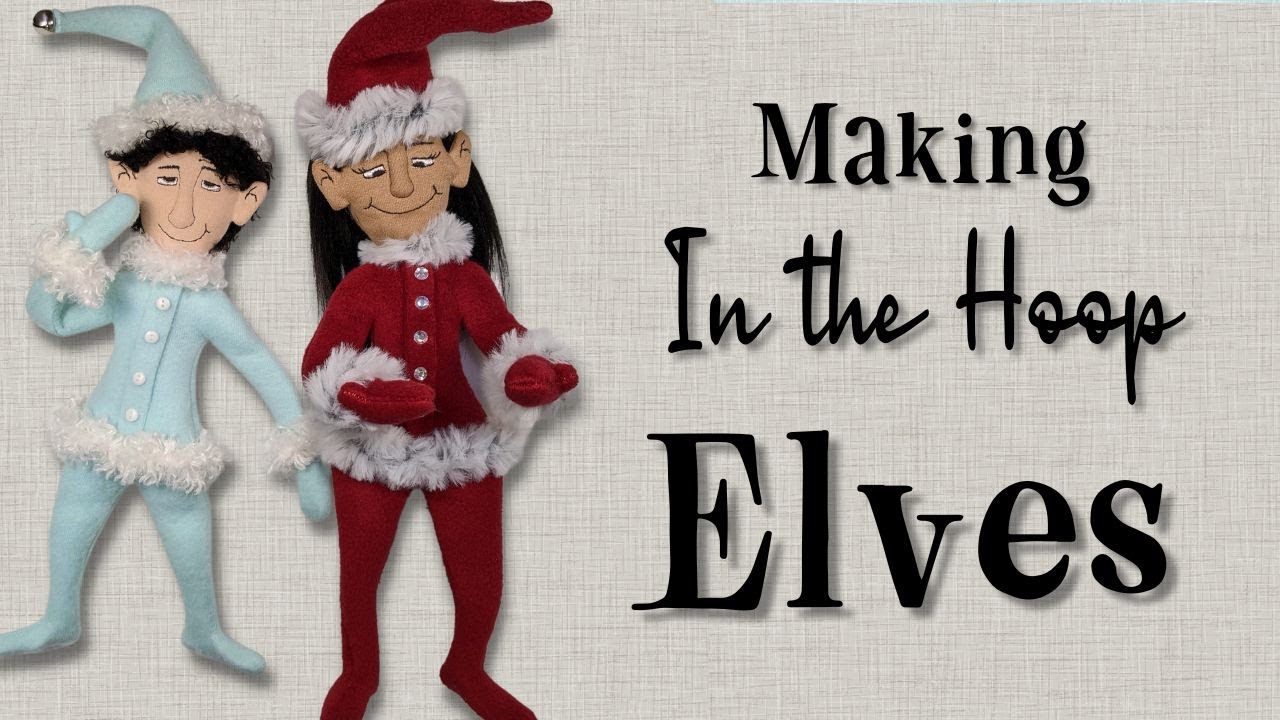 In the Hoop Elf Art Doll Tutorial - Embroidery machine standing Elves