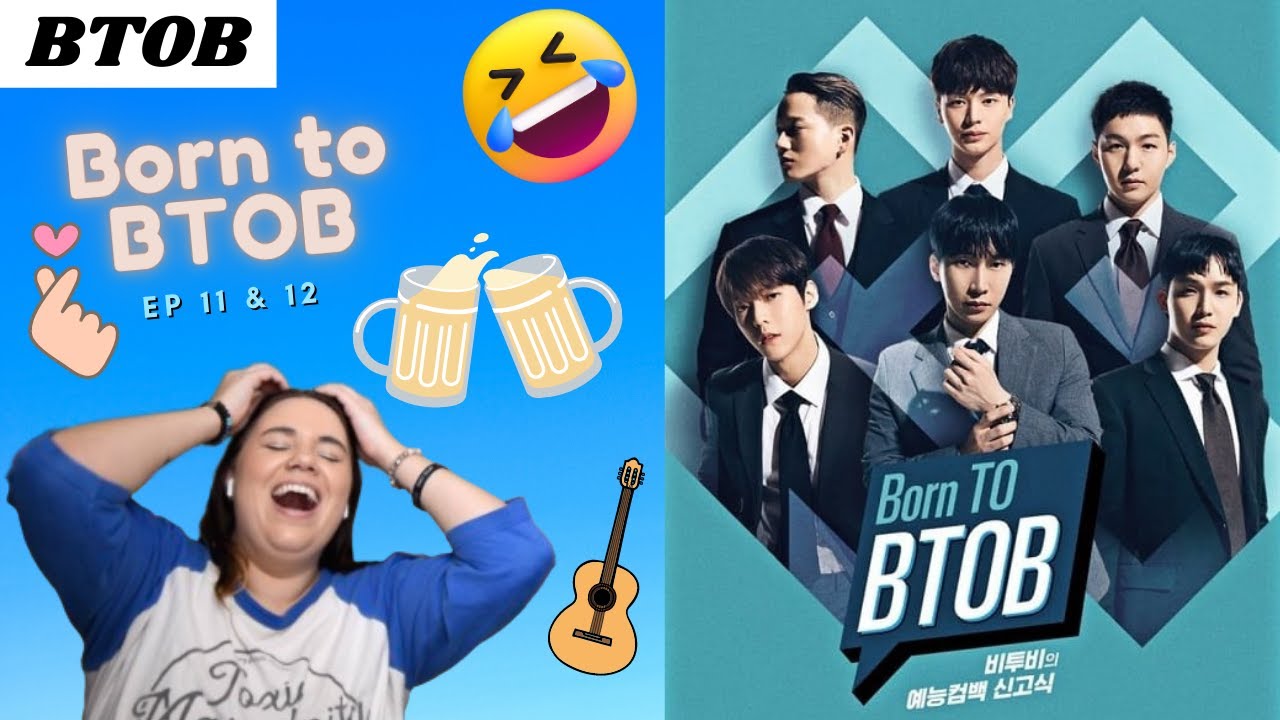 BTOB 'Born To BTOB Ep. 11 & 12' Reaction | I Need A Drinking Party With BTOB ASAP