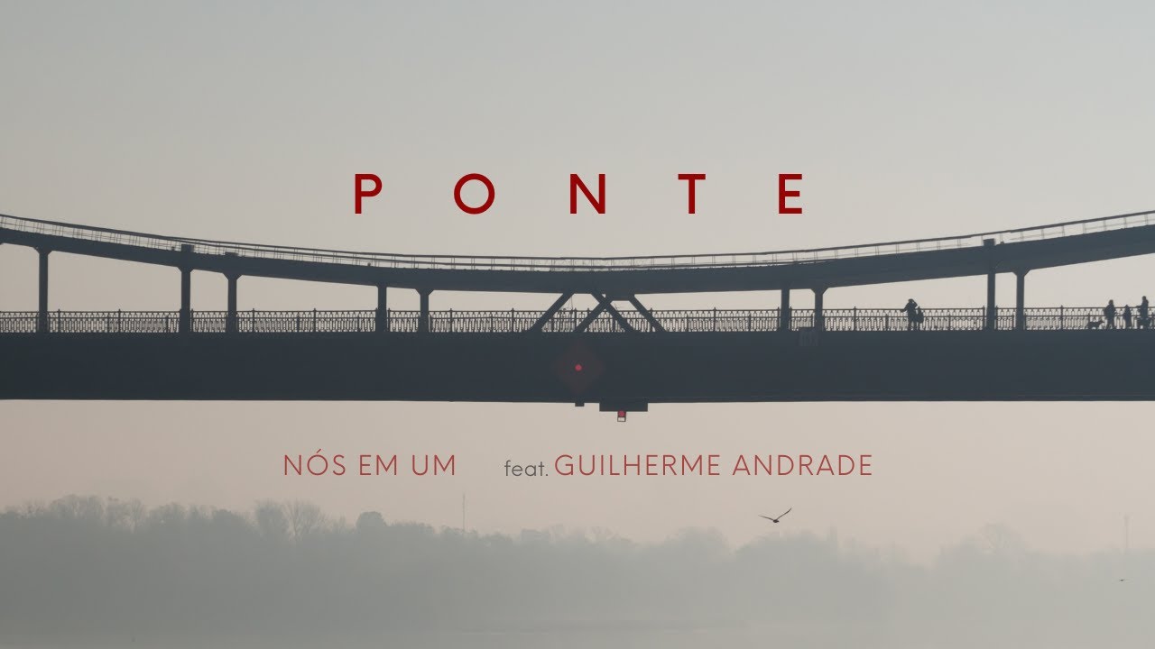N&oacute;s em Um feat. Guilherme Andrade - Ponte (Lyric V&iacute;deo)
