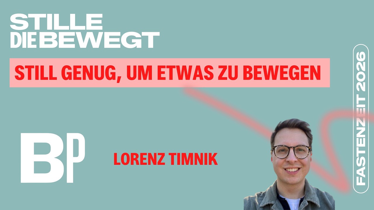 Still genug, um etwas zu bewegen | Berlinprojekt Predigt | 15.03.2026