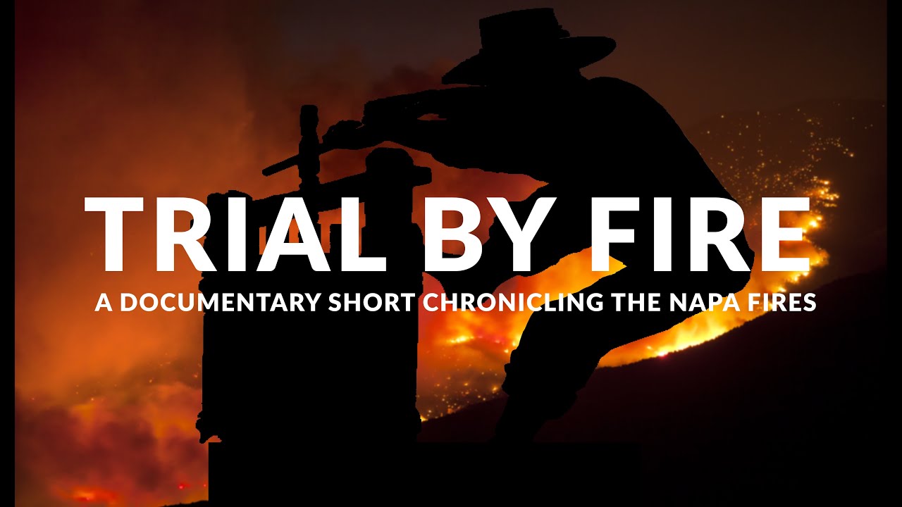 Trial by Fire - Napa Fire Documentary