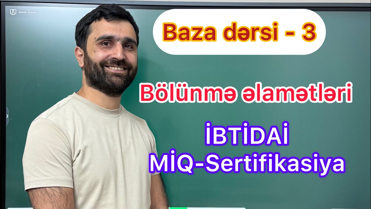BAZA dərsi - 3 | B&ouml;l&uuml;nmə əlamətləri | İBTİDAİ MİQ-Sertifikasiya | Rasim Aliyev