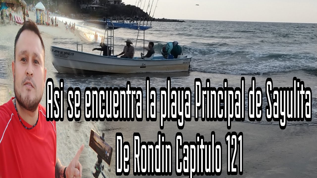 Así el ambiente en Sayulita antes de Semana santa (De Rondín Capitulo 121)