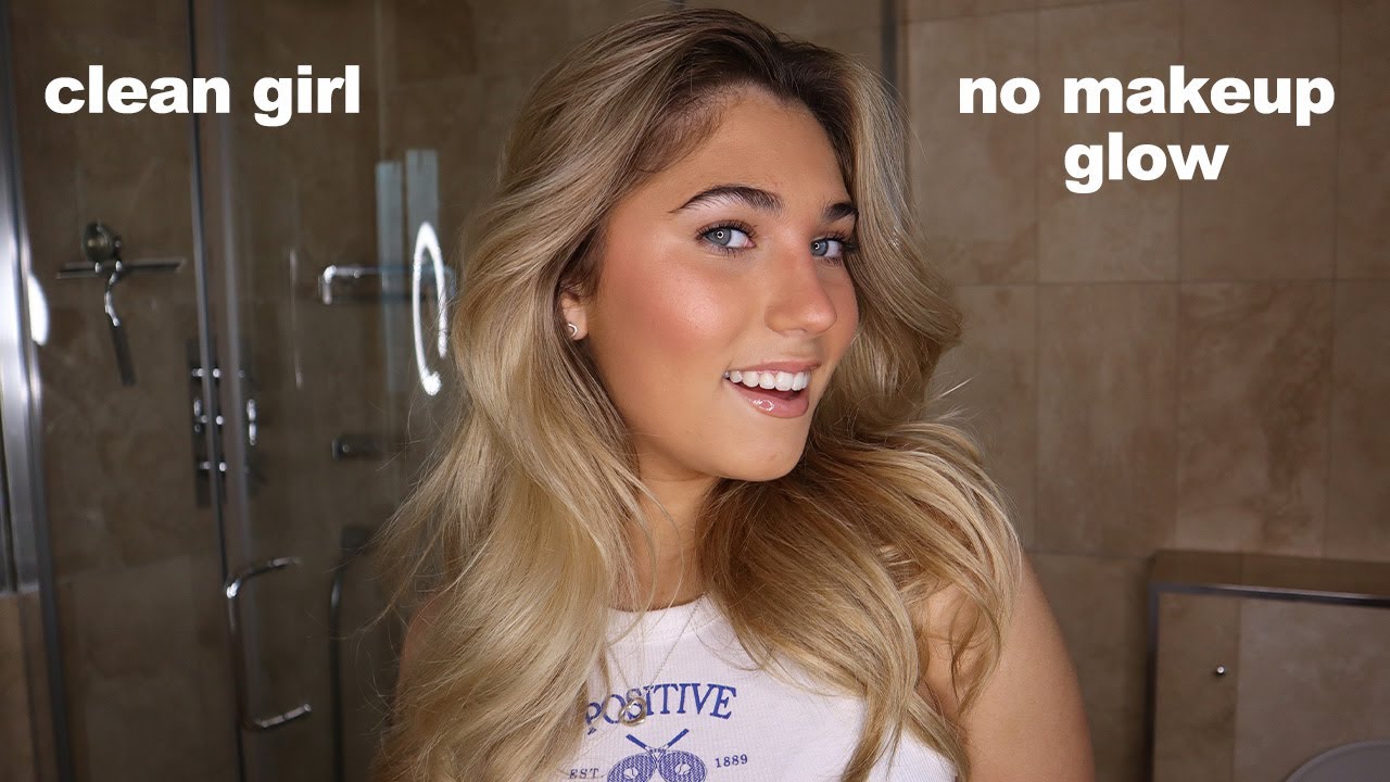 Clean Girl No Makeup, Makeup Tutorial, Get The Perfect Glow! | Rosie McClelland