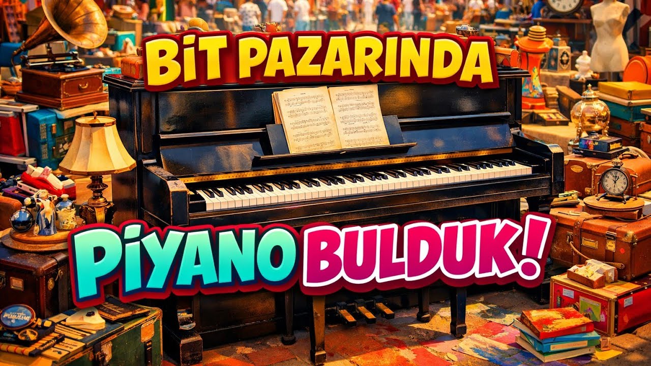 BİT PAZARINDA PİYANO BULDUK KAHRAMANLAR İZMİR  #224