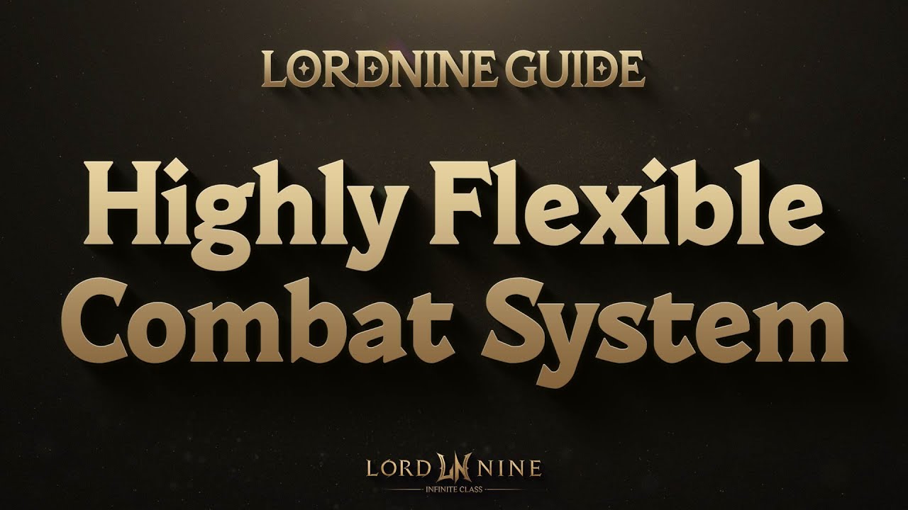 Breaking Down LORDNINE’s Highly Flexible Combat System