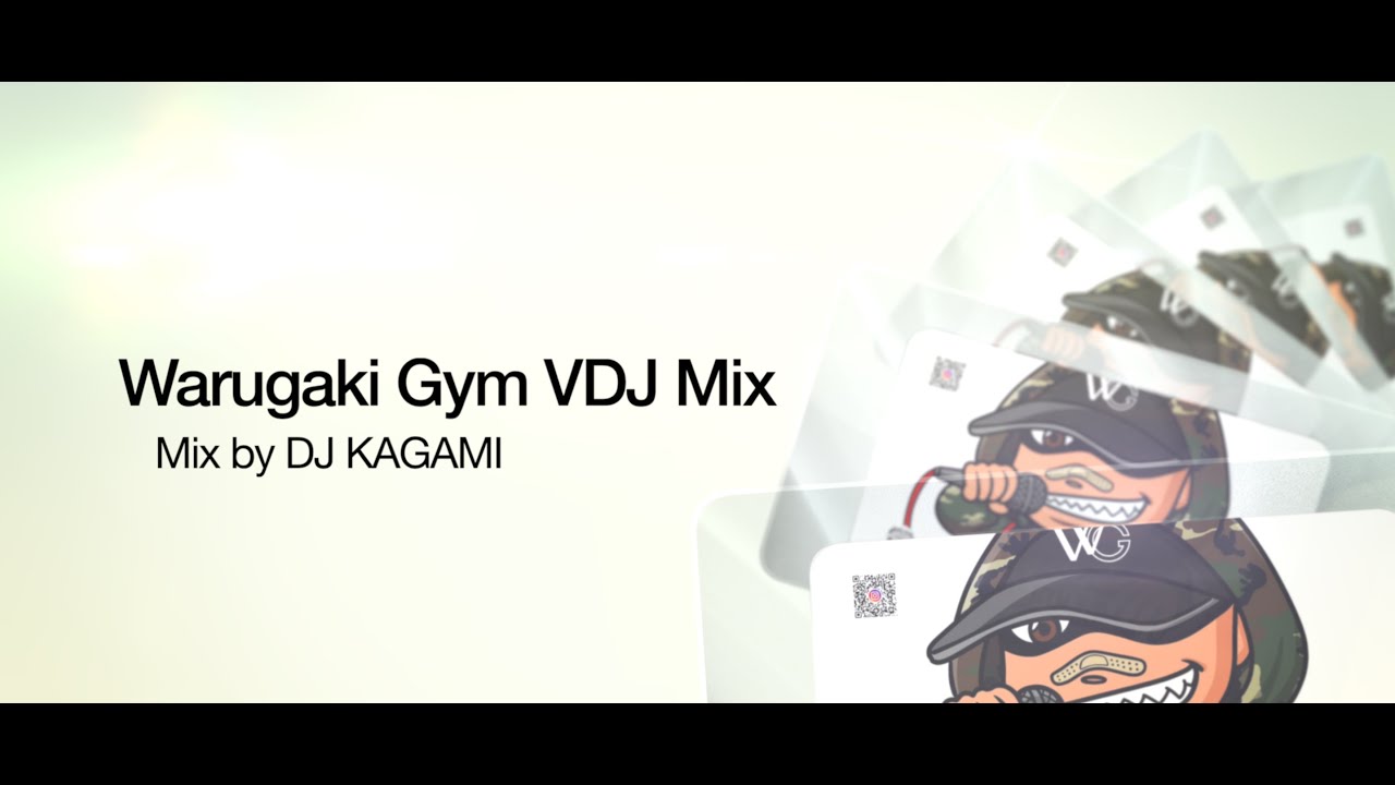 Warugaki Gym VDJ Mix Vol 1 Mix by DJ KAGAMI