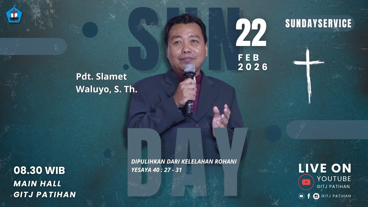 IBADAH MINGGU 22 FEBRUARI 2026 | Pdt. Slamet Waluyo, S.Th | GITJ PATIHAN KUDUS