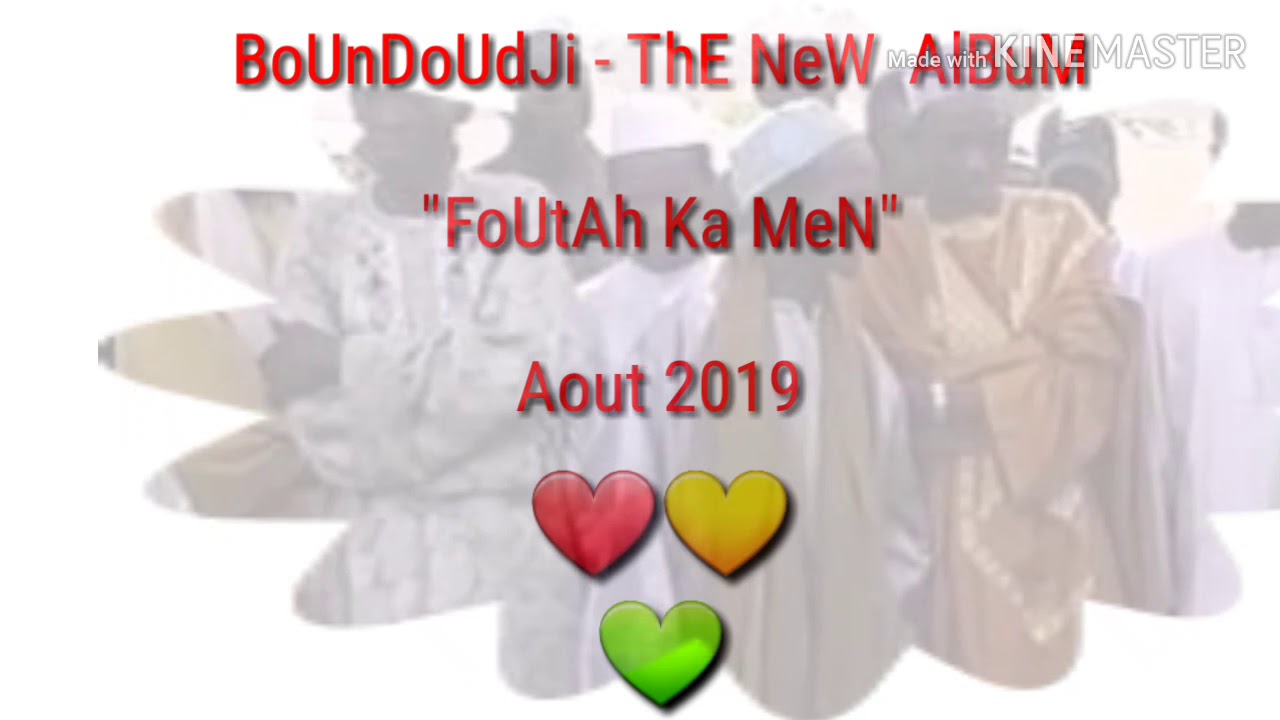 FOUTAH DJALLON ● BoUnDoUdJi ❤ FoUtAh Ka MeN 💛 Nouvel Album 💚 Aout 2019 ● Part 1