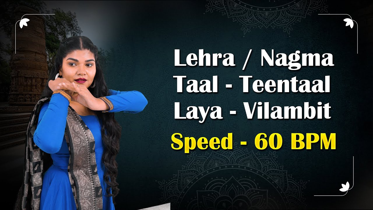 Nagma In Teentaal | Vilambit Laya (60 BPM) | KathakClub