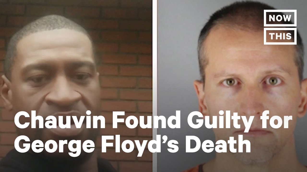 Derek Chauvin Found Guilty of Murder in Death of George Floyd