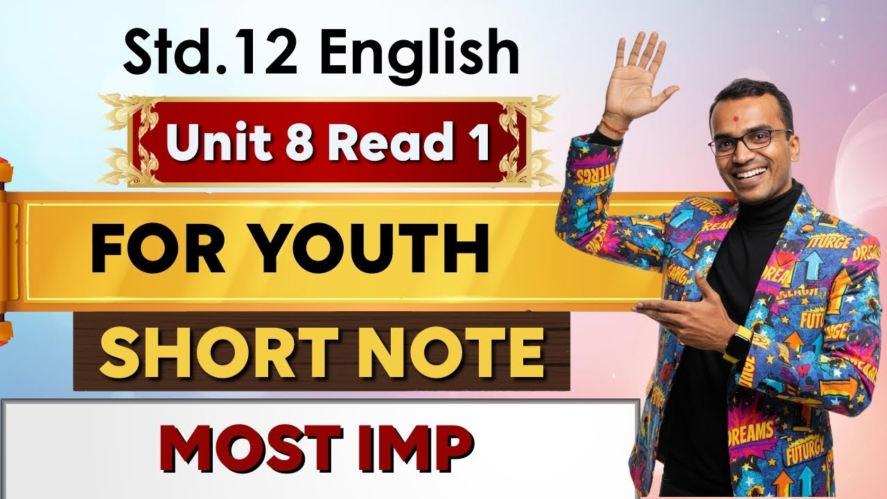 Unit 8 Read 1 IMP Short Note For Youth | Std 12 | English (SL) | Harsh Barasiya