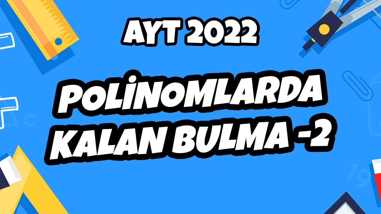 Polinomlarda Kalan Bulma -2 | AYT Matematik 2022 #hedefekoş