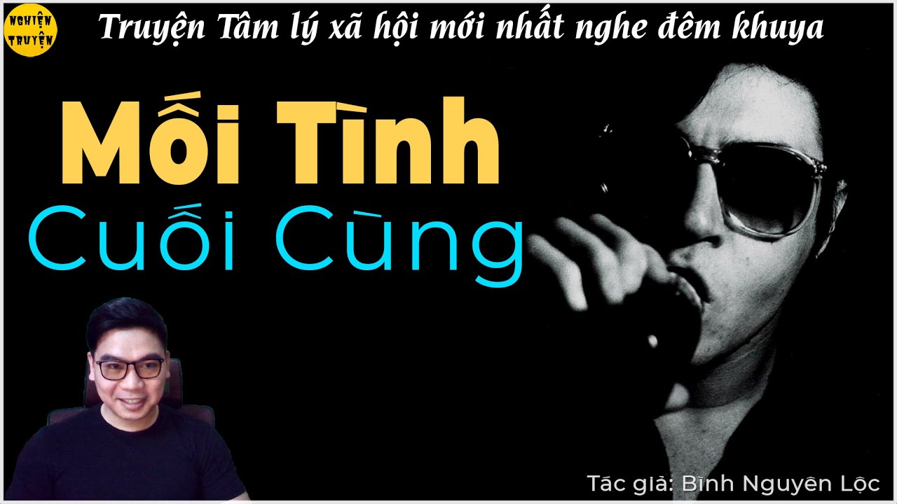 MỐI TÌNH CUỐI CÙNG | Truyện tâm lý xã hội  rất hay | MC Đình Duy diễn đọc