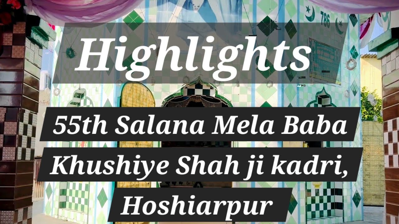 Highlights ||● 55th Mela Baba khushiye shah ji kadri,Hoshiarpur ||