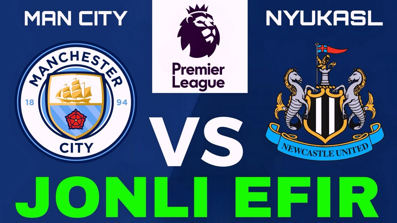 MANCHESTER SITI NYUKASL JONLI EFIR MANCHESTER CITY NEWCASTLE LIVE МАНЧЕСТЕР СИТИ НЮКАСЛ ПРЯМОЙ