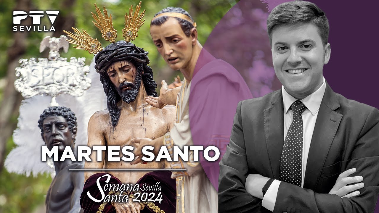 Martes Santo - Semana Santa 2024 PTV Sevilla