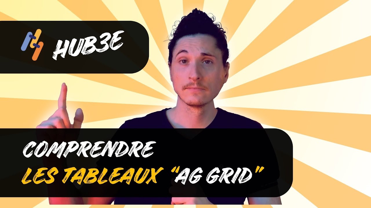 Hub3E | Comprendre la notion d' AG GRID Hub3E