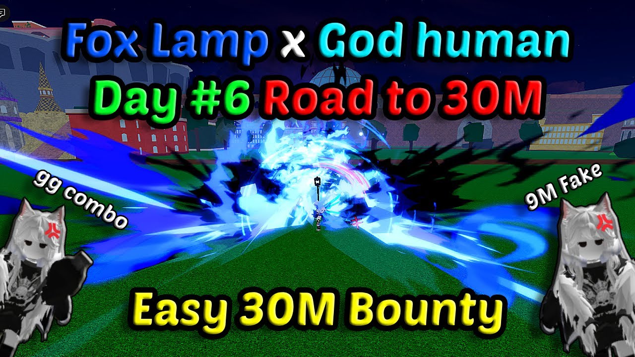 Day #6 From 2,5M Road to 30M With Fox Lamp Combo Portal God Human Blox Fruits Bounty Hunting