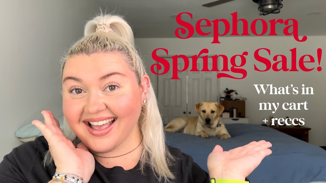 Sephora Spring Sale is on! What’s in my cart, what I can’t decide on, and my recommendations!