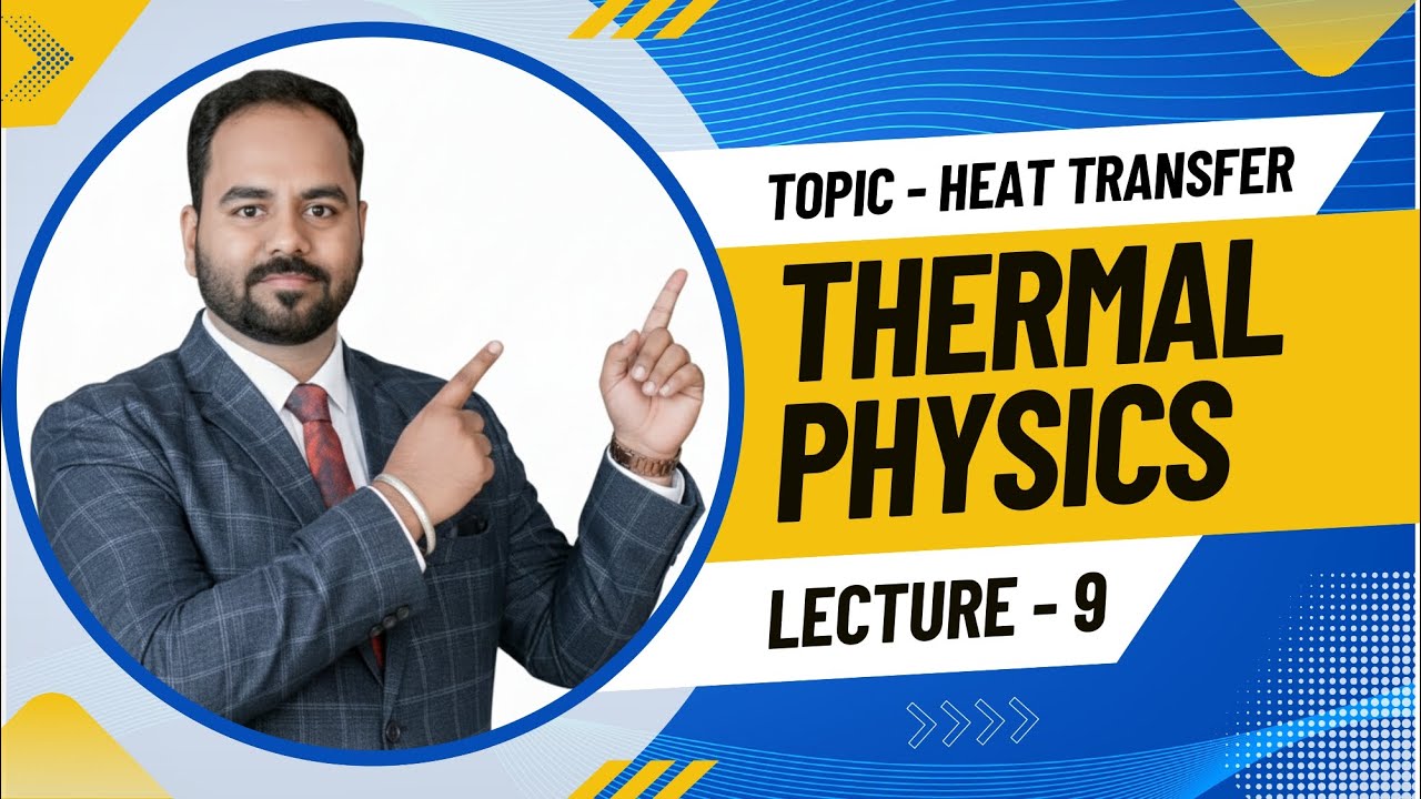 Class 11 || Thermal Physics (Heat Transfer-3) || Lecture-9 || Physics By CP Sir || NEET || IITJEE ||