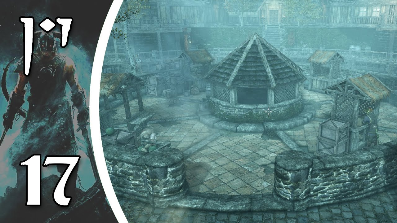 Skyrim - Part 17 - The Streets of Riften