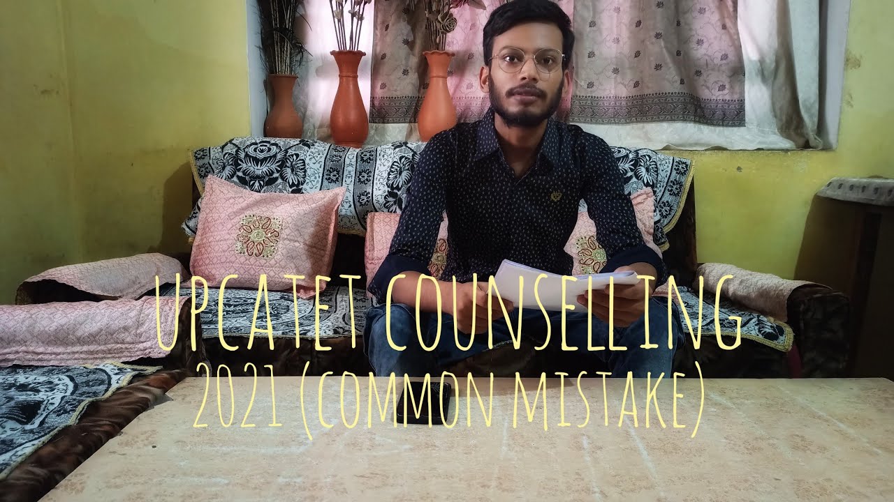 Upcatet counselling 2021(common mistake)