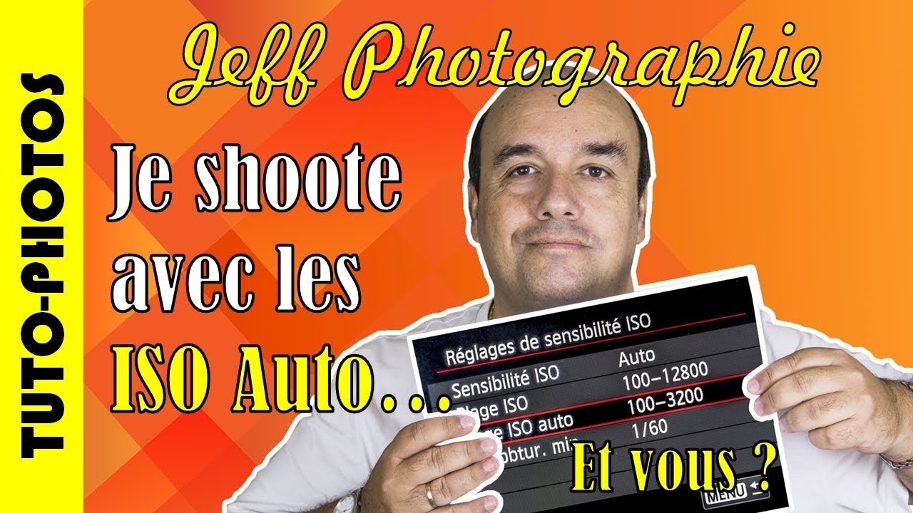 Tuto-photos - J'utilise le mode ISO Auto, et vous ? - Episode n°182
