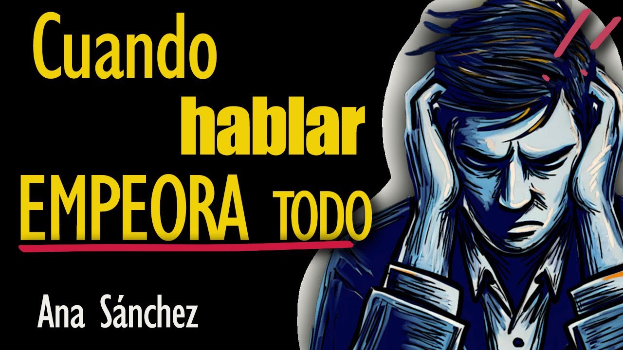 Cuando hablar EMPEORA ¿Que puedes hacer?  narcisistas y gente tóxica.