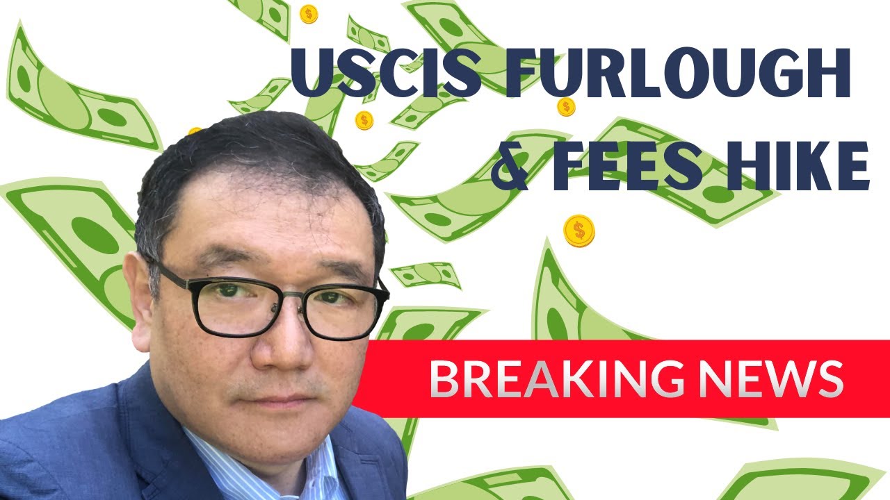 USCIS Furlough Postponed & USCIS Fees Increase (July 2020 Updates)