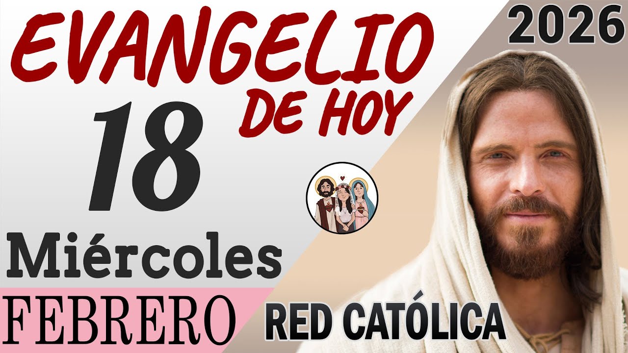 Evangelio de Hoy Miercoles 18 de Febrero de 2026 | REFLEXIÓN | Red Catolica