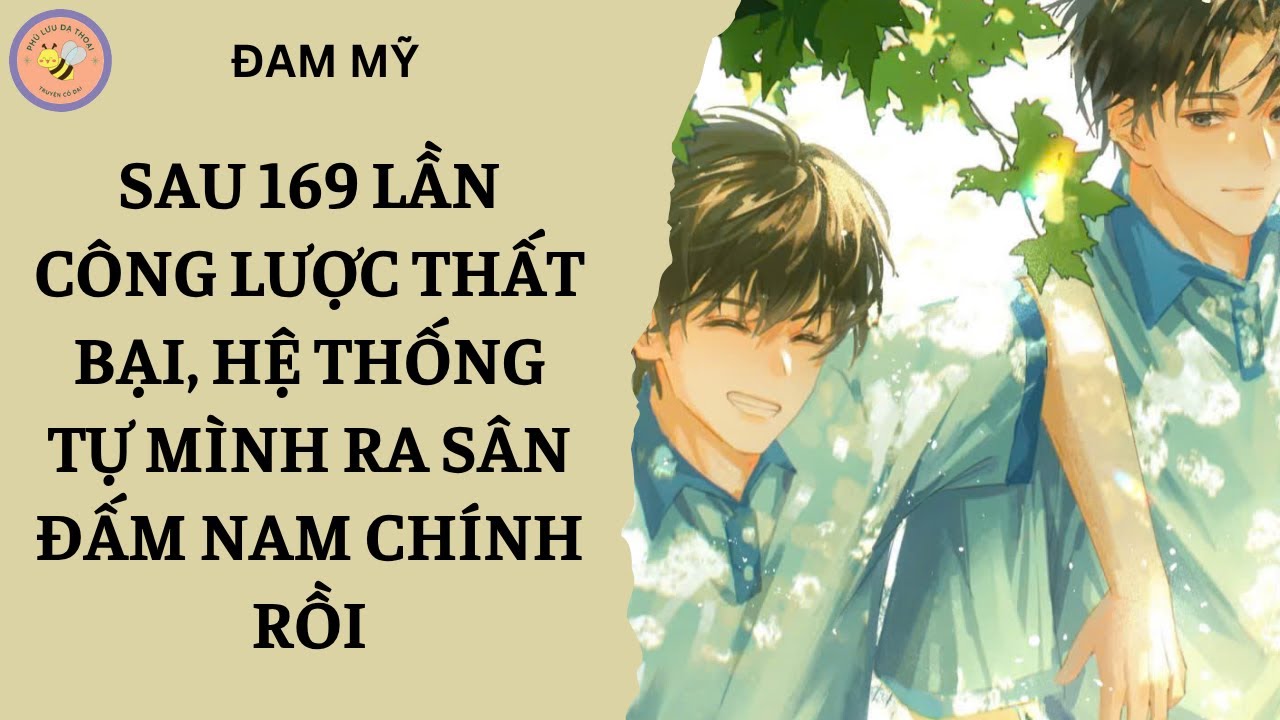 [ĐAM MỸ 264] SAU 169 LẦN CÔNG LƯỢC THẤT BẠI, HỆ THỐNG TỰ MÌNH RA SÂN ĐẤM NAM CHÍNH RỒI